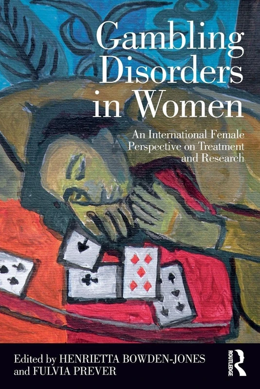 Gambling Disorders in Women: An International Female Perspective on Treatment and Research
