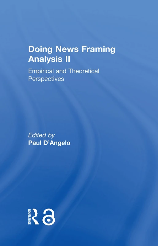 Routledge Doing News Framing Analysis II - Academic Book