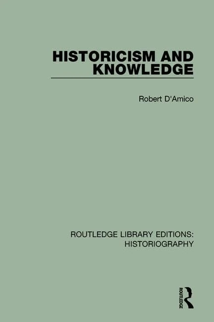 Historicism and Knowledge: 12 (Routledge Library Editions: Historiography)