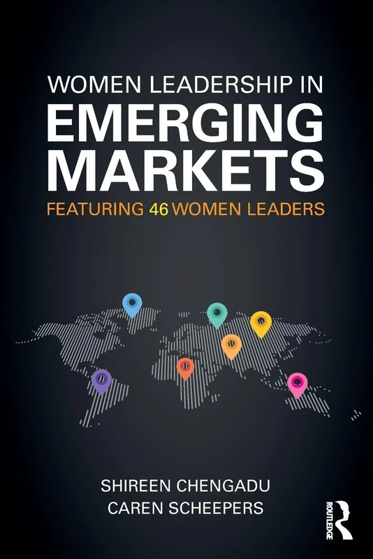 Women Leadership in Emerging Markets: Featuring 46 Women Leaders
