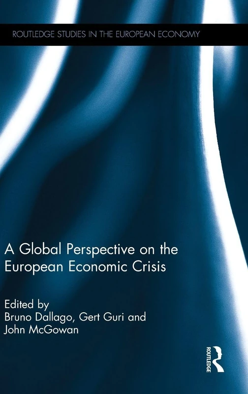 A Global Perspective on the European Economic Crisis (Routledge Studies in the European Economy)