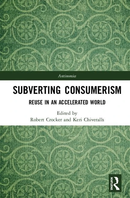Routledge - Subverting Consumerism: Reuse in an Accelerated World