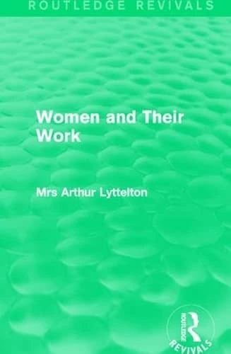 Women and Their Work (Routledge Revivals)