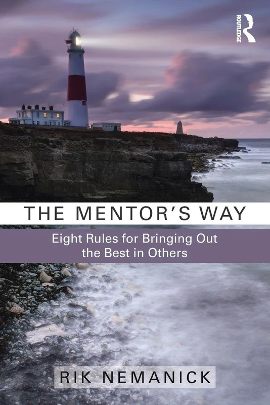 The Mentor's Way: Eight Rules for Bringing Out the Best in Others