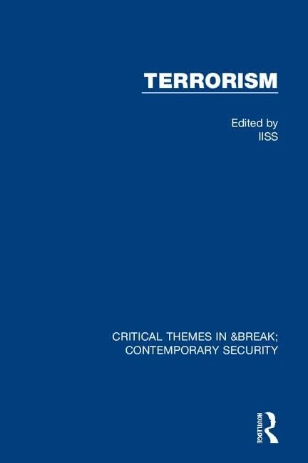 Terrorism (IISS) (Critical Themes in Contemporary Security)