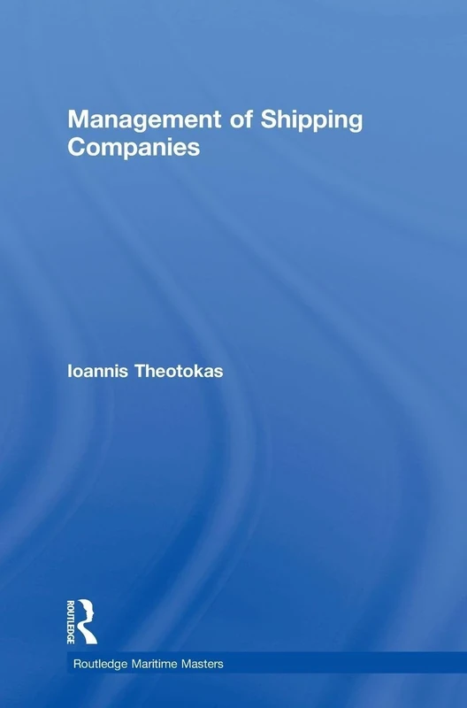 Management of Shipping Companies (Routledge Maritime Masters)