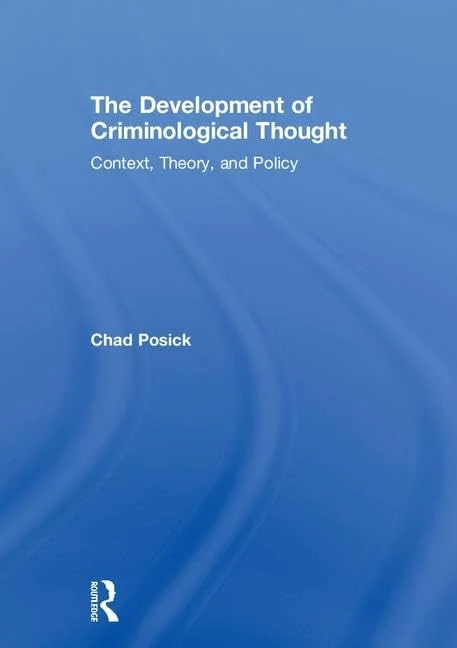 The Development of Criminological Thought: Context, Theory and Policy