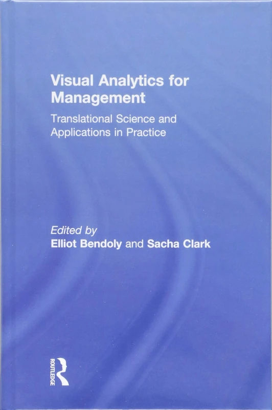 Visual Analytics for Management: Translational Science and Applications in Practice