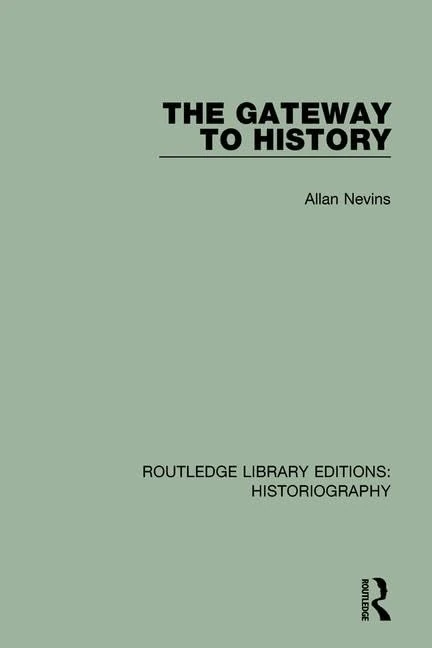 The Gateway to History: 21 (Routledge Library Editions: Historiography)