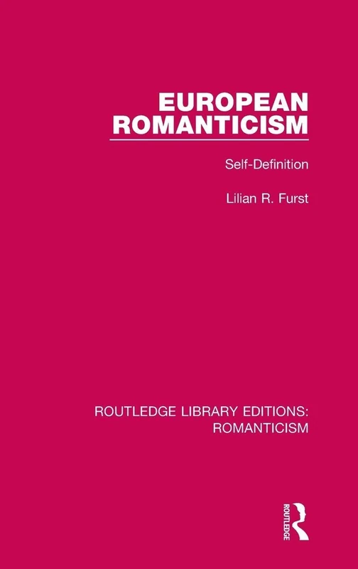 European Romanticism: Self-Definition: 10 (Routledge Library Editions: Romanticism)