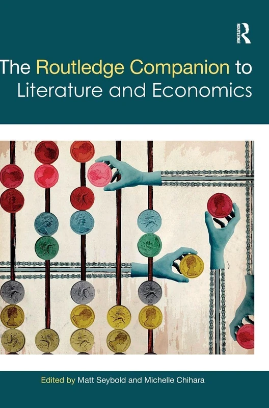 The Routledge Companion to Literature and Economics (Routledge Literature Companions)