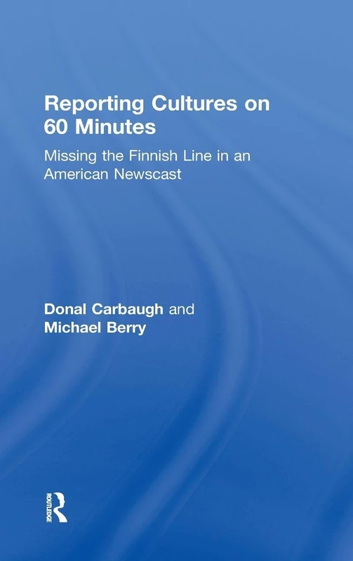 Routledge Reporting Cultures on 60 Minutes: Media Study