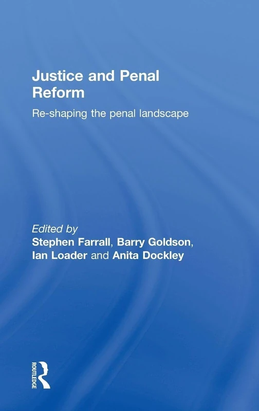 Routledge - Justice and Penal Reform: Re-shaping the Penal Landscape