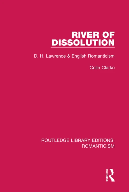 Routledge River of Dissolution: D. H. Lawrence and Romanticism - Image 1