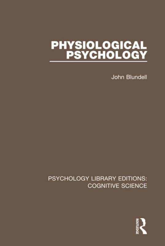 Physiological Psychology (Psychology Library Editions: Cognitive Science)