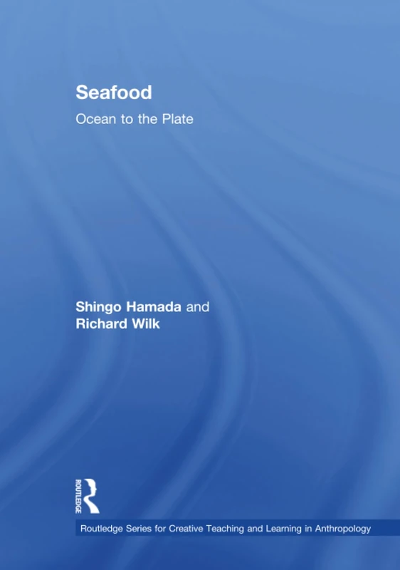 Routledge Seafood: Ocean to the Plate - Anthropology Textbook