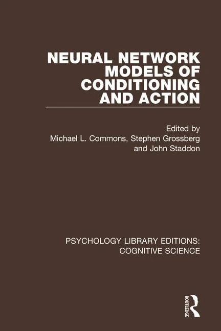 Neural Network Models of Conditioning and Action (Psychology Library Editions: Cognitive Science)