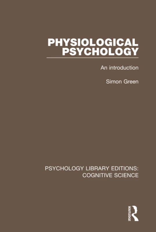 Physiological Psychology: An Introduction (Psychology Library Editions: Cognitive Science)