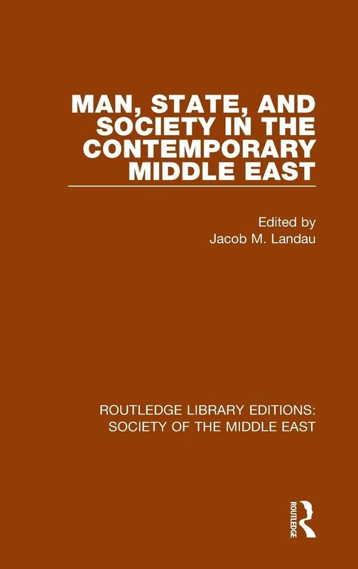 Routledge Man, State and Society in the Contemporary Middle East
