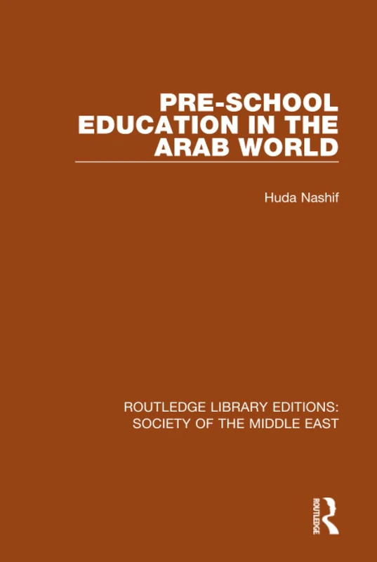 Pre-School Education in the Arab World: 17 (Routledge Library Editions: Society of the Middle East)
