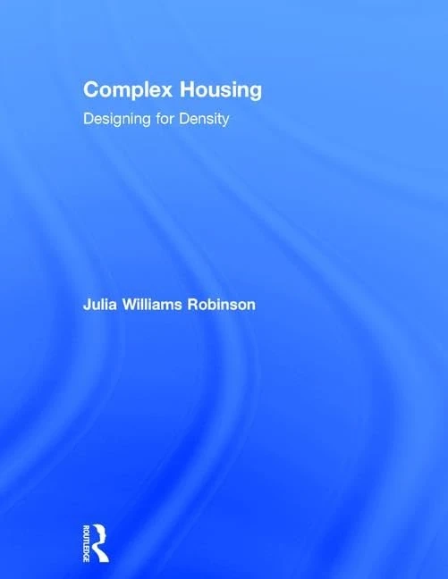 Routledge Complex Housing: Designing for Density - ARCC Winner