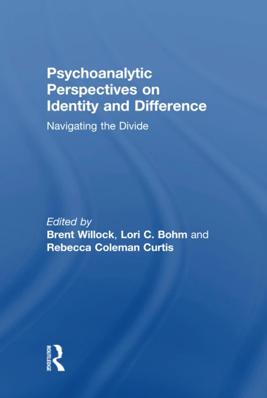 Psychoanalytic Perspectives on Identity and Difference: Navigating the Divide