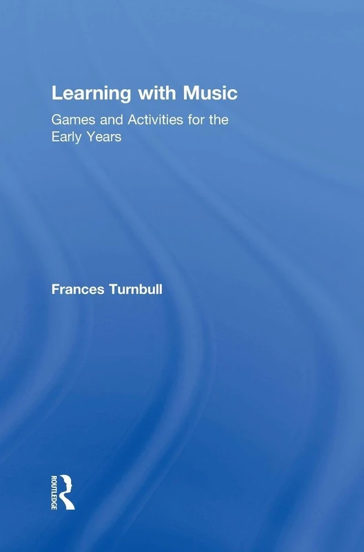 Learning with Music: Games and Activities for the Early Years