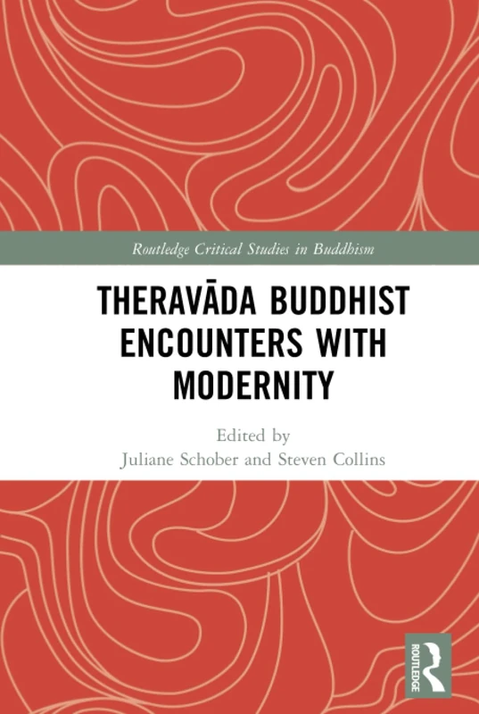 Routledge Theravada Buddhist Encounters with Modernity Book