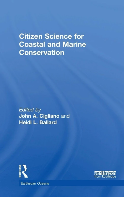 Citizen Science for Coastal and Marine Conservation (Earthscan Oceans)
