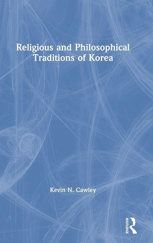 Routledge - Religious and Philosophical Traditions of Korea