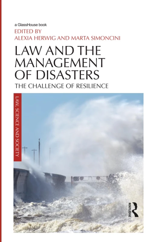 Law and the Management of Disasters: The Challenge of Resilience (Law, Science and Society)