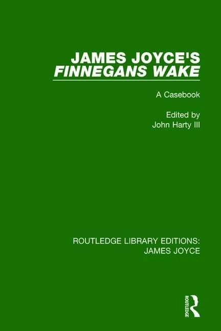James Joyce's Finnegans Wake: A Casebook: 3 (Routledge Library Editions: James Joyce)