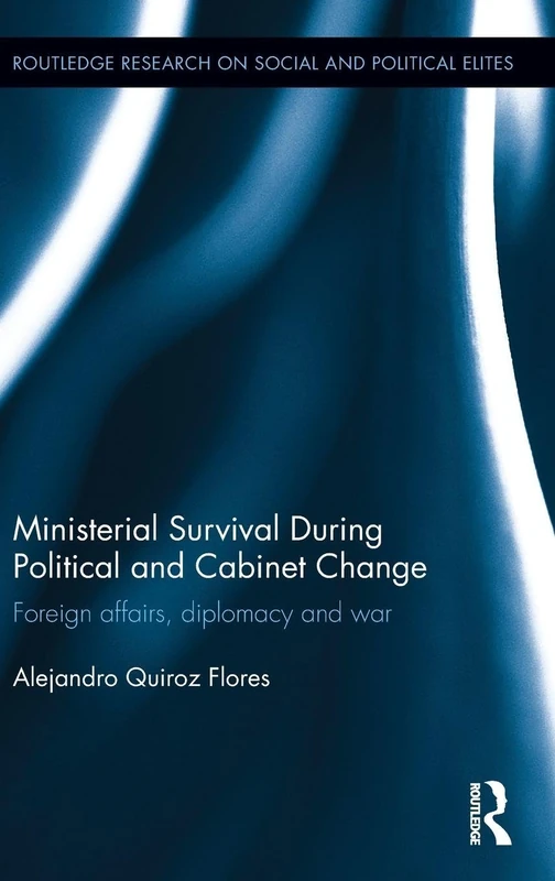 Routledge Ministerial Survival - Political and Cabinet Change