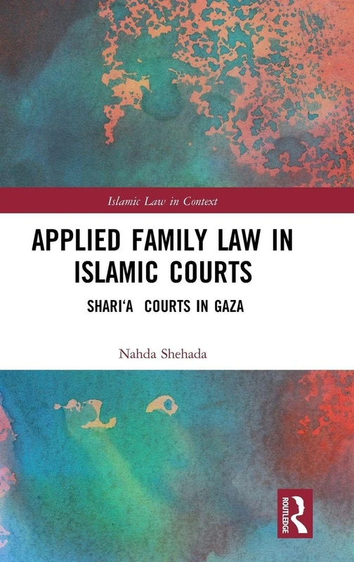 Routledge - Applied Family Law in Islamic Courts: Gaza