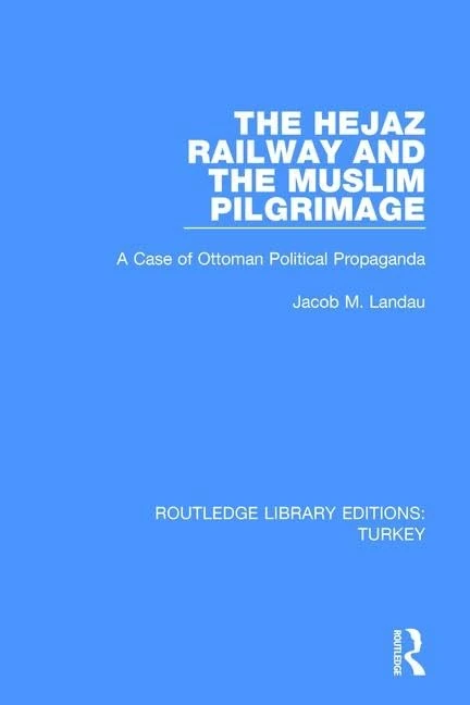 Routledge The Hejaz Railway and the Muslim Pilgrimage Book