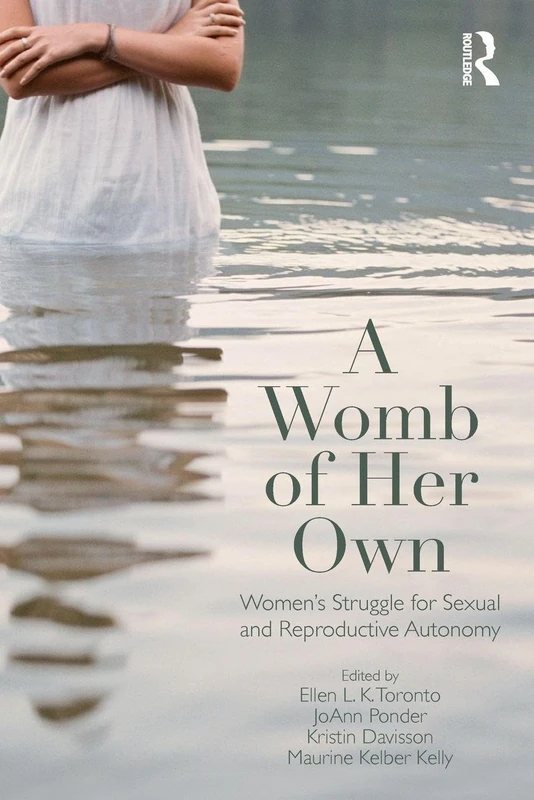 Routledge - A Womb of Her Own: Women's Sexual Autonomy Book