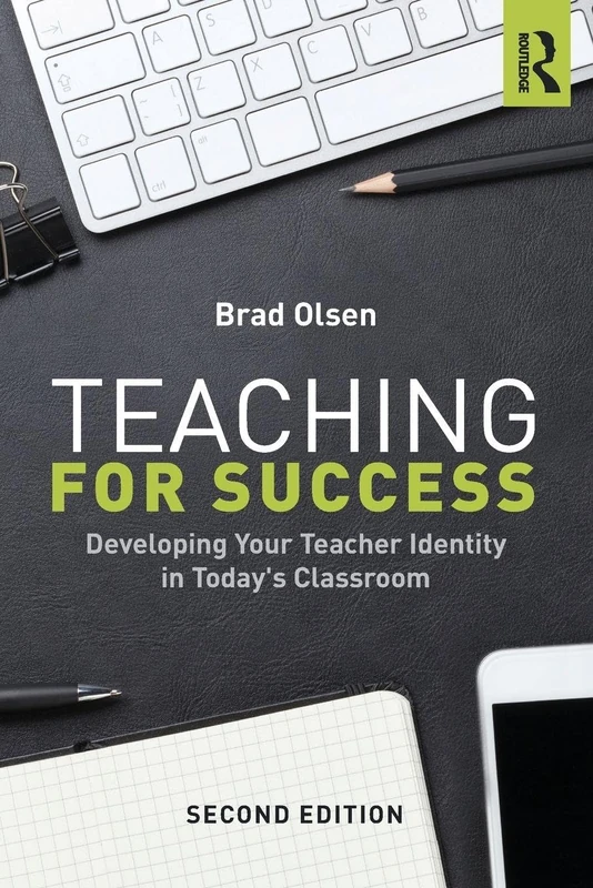 Teaching for Success: Developing Your Teacher Identity in Today's Classroom
