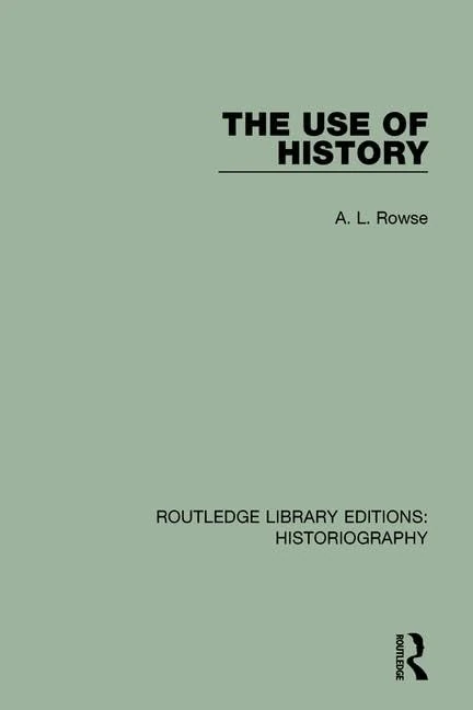 The Use of History: 24 (Routledge Library Editions: Historiography)