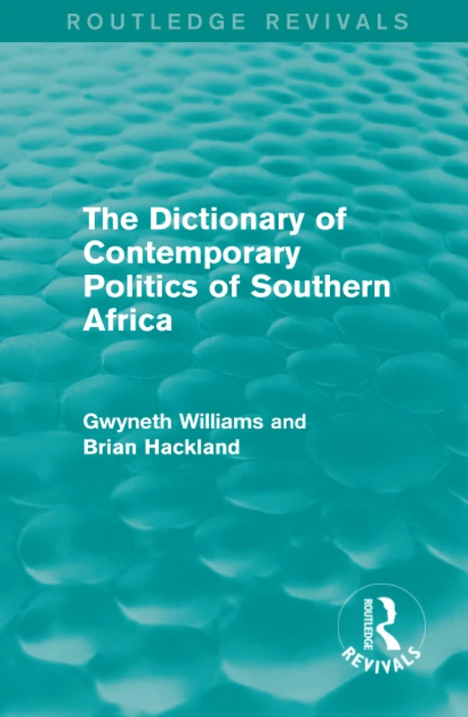The Dictionary of Contemporary Politics of Southern Africa (Routledge Revivals: Dictionaries of Contemporary Politics)