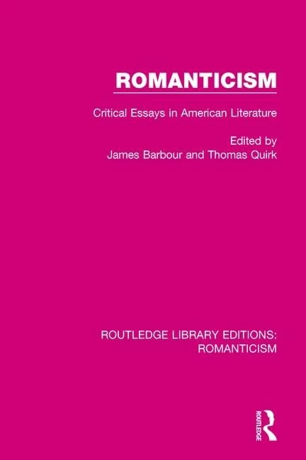 Romanticism: Critical Essays in American Literature: 2 (Routledge Library Editions: Romanticism)