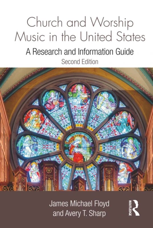 Church and Worship Music in the United States: A Research and Information Guide (Routledge Music Bibliographies)