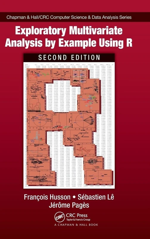 Exploratory Multivariate Analysis by Example Using R (Chapman & Hall/CRC Computer Science & Data Analysis)