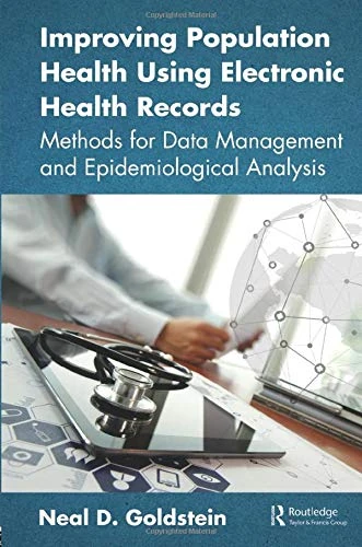 Improving Population Health Using Electronic Health Records: Methods for Data Management and Epidemiological Analysis
