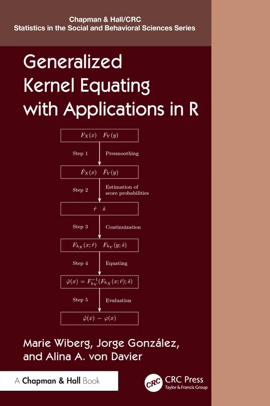 Generalized Kernel Equating with Applications in R (Chapman & Hall/CRC Statistics in the Social and Behavioral Sciences)