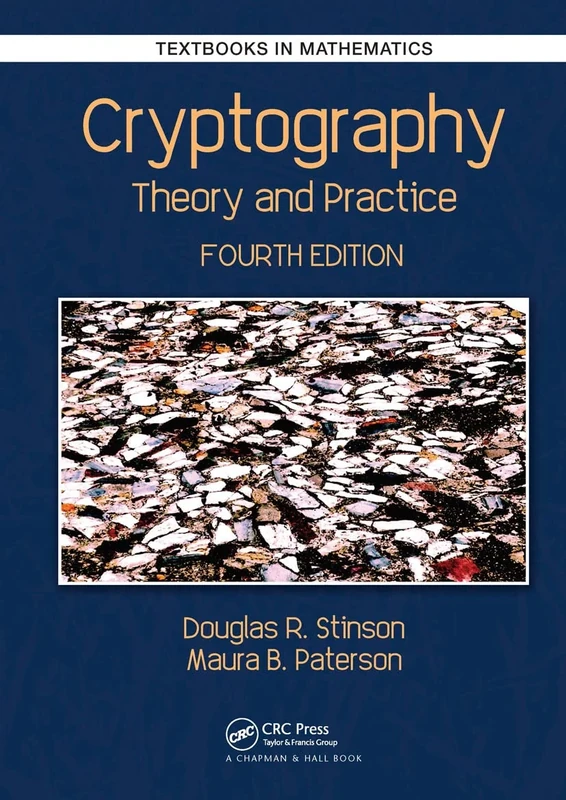 Cryptography: Theory and Practice, Fourth Edition (Chapman & Hall/CRC Cryptography and Network Security Series)