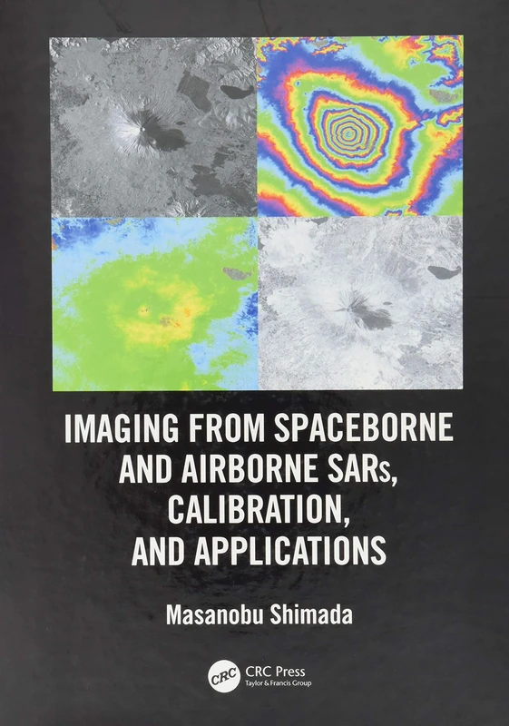 Imaging from Spaceborne and Airborne SARs, Calibration, and Applications (SAR Remote Sensing)