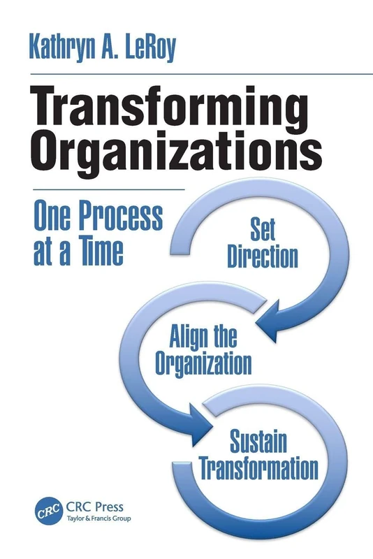 Transforming Organizations: One Process at a Time (Continuous Improvement Series)