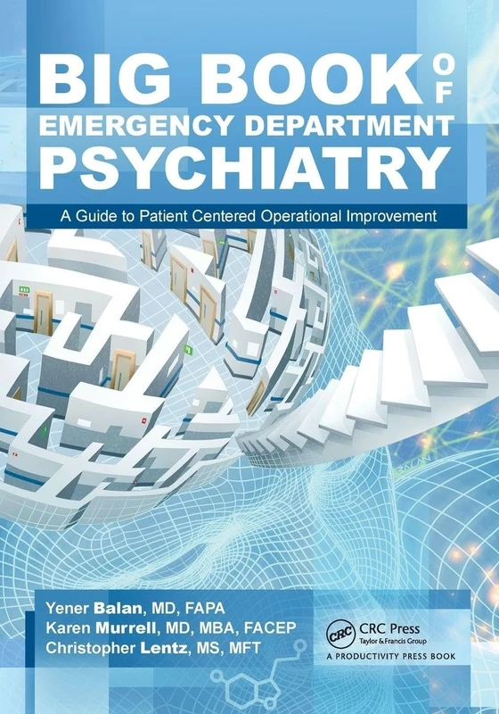 Big Book of Emergency Department Psychiatry: A Guide to Patient Centered Operational Improvement