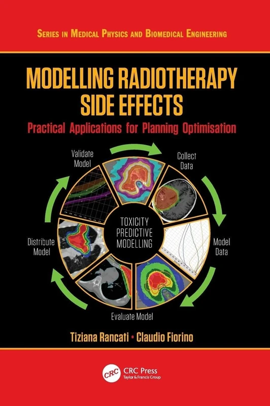 Modelling Radiotherapy Side Effects: Practical Applications for Planning Optimisation (Series in Medical Physics and Biomedical Engineering)