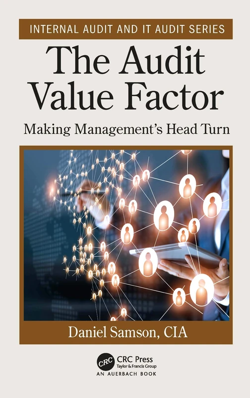 The Audit Value Factor: Making Management’s Head Turn (Security, Audit and Leadership Series) - Image 1